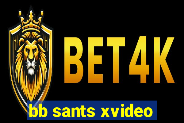 bb sants xvideo